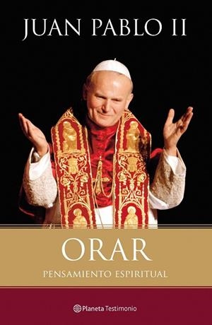 ORAR.PENSAMIENTO ESPIRITUAL | 9788408102465 | JUAN PABLO II | Libreria Geli - Librería Online de Girona - Comprar libros en catalán y castellano