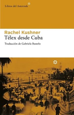 TELEX DESDE CUBA | 9788492663392 | KUSHNER,RACHEL | Llibreria Geli - Llibreria Online de Girona - Comprar llibres en català i castellà