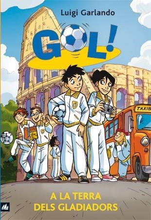 GOL-11.A LA TERRA DELS GLADIADORS | 9788424636647 | GARLANDO,LUIGI | Llibreria Geli - Llibreria Online de Girona - Comprar llibres en català i castellà