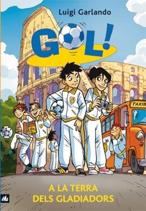 GOL-11.A LA TERRA DELS GLADIADORS | 9788424636647 | GARLANDO,LUIGI | Llibreria Geli - Llibreria Online de Girona - Comprar llibres en català i castellà
