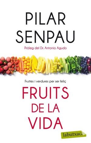 FRUITS DE LA VIDA | 9788499302874 | SENPAU,PILAR | Libreria Geli - Librería Online de Girona - Comprar libros en catalán y castellano