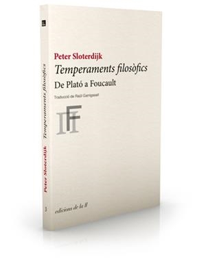 TEMPERAMENTS FILOSOFICS | 9788493858735 | SLOTERDIJK,PETER | Libreria Geli - Librería Online de Girona - Comprar libros en catalán y castellano