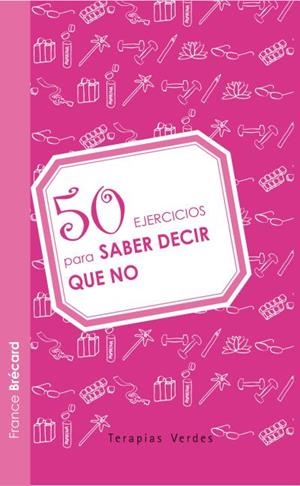 50 EJERCICIOS PARA SABER DECIR QUE NO | 9788492716708 | BRECARD,FRANCE | Llibreria Geli - Llibreria Online de Girona - Comprar llibres en català i castellà