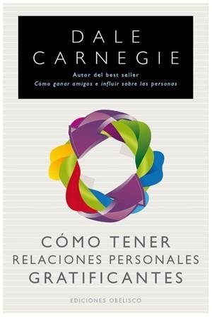 COMO TENER RELACIONES PERSONALES GRATIFICANTES | 9788497777513 | CANERGIE,DALE | Llibreria Geli - Llibreria Online de Girona - Comprar llibres en català i castellà