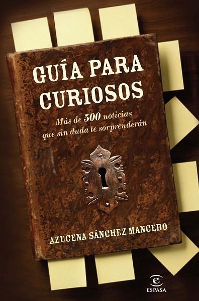 GUIA PARA CURIOSOS.MAS DE 500 ANECDOTAS QUE SIN DUDA LE SORP | 9788467035551 | SANCHEZ MANCEBO,AZUCENA | Llibreria Geli - Llibreria Online de Girona - Comprar llibres en català i castellà
