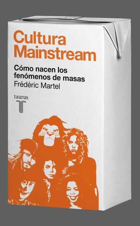 CULTURA MAINSTREAM COMO NACEN LOS FENOMENOS DE MASAS | 9788430608034 | MARTEL,FREDERIC | Libreria Geli - Librería Online de Girona - Comprar libros en catalán y castellano