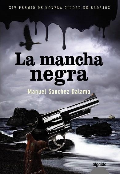 LA MANCHA NEGRA | 9788498775679 | SÁNCHEZ DALAMA,MANUEL | Llibreria Geli - Llibreria Online de Girona - Comprar llibres en català i castellà