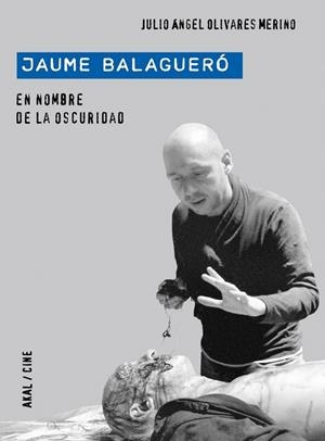 JAUME BALAGUERO.EL HOMBRE DE LA OSCURIDAD | 9788446029199 | OLIVARES,JULIO ANGEL | Llibreria Geli - Llibreria Online de Girona - Comprar llibres en català i castellà