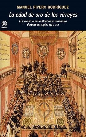 LA EDAD DE ORO DE LOS VIRREYES | 9788446028635 | RIVERO RODRIGUEZ,MANUEL | Llibreria Geli - Llibreria Online de Girona - Comprar llibres en català i castellà