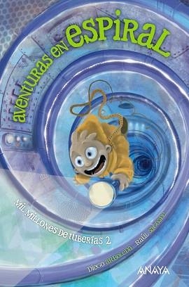 MIL MILLONES DE TUBERÍAS 2: AVENTURAS EN ESPIRAL | 9788466795296 | ARBOLEDA,DIEGO | Llibreria Geli - Llibreria Online de Girona - Comprar llibres en català i castellà