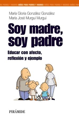 SOY MADRE, SOY PADRE | 9788436824643 | GONZÁLEZ GONZÁLEZ, Mª GLORIA/MURGUI MURGUI,MARÍA | Libreria Geli - Librería Online de Girona - Comprar libros en catalán y castellano