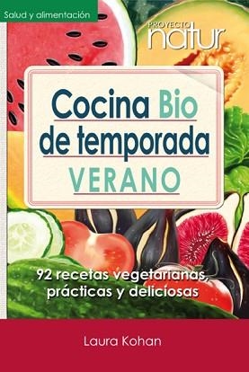 COCINA BIO DE TEMPORADA VERANO | 9788493813819 | KOHAN,LAURA | Libreria Geli - Librería Online de Girona - Comprar libros en catalán y castellano