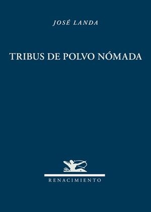 TRIBUS DE POLVO NOMADA | 9788484726319 | LANDA,JOSE | Llibreria Geli - Llibreria Online de Girona - Comprar llibres en català i castellà