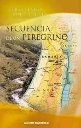 SECUENCIA DE UN PEREGRINO | 9788483533635 | BURGARETTA,SEBASTIANO | Libreria Geli - Librería Online de Girona - Comprar libros en catalán y castellano