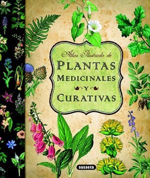 ATLAS ILUSTRADO DE PLANTAS MEDICINALES Y CURATIVAS | 9788467712575 |   | Libreria Geli - Librería Online de Girona - Comprar libros en catalán y castellano