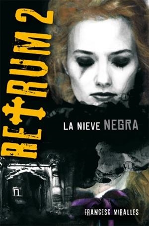 RETRUM-2.LA NIEVE NEGRA | 9788424636166 | MIRALLES,FRANCESC | Libreria Geli - Librería Online de Girona - Comprar libros en catalán y castellano