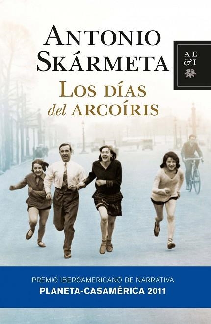 LOS DIAS DEL ARCOIRIS(PREMIO PLANETA-CASAMERICA 2011) | 9788408092759 | SKARMETA,ANTONIO | Libreria Geli - Librería Online de Girona - Comprar libros en catalán y castellano