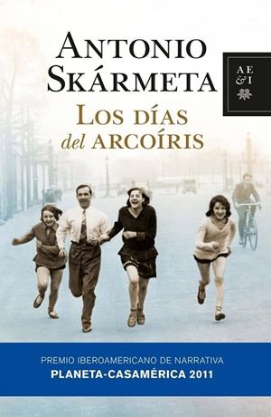 LOS DIAS DEL ARCOIRIS(PREMIO PLANETA-CASAMERICA 2011) | 9788408092759 | SKARMETA,ANTONIO | Llibreria Geli - Llibreria Online de Girona - Comprar llibres en català i castellà