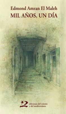 MIL AÑOS,UN DIA | 9788496327849 | AMRAN EL MALEH,EDMOND | Llibreria Geli - Llibreria Online de Girona - Comprar llibres en català i castellà