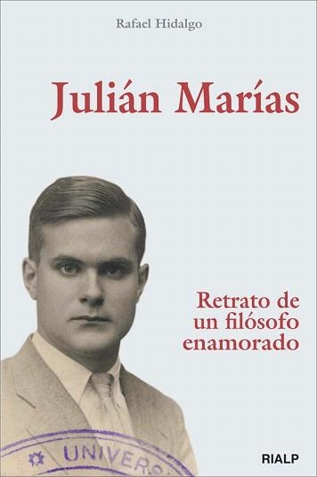 JULIAN MARIAS.RETRATO DE UN FILOSOFO ENAMORADO | 9788432138461 | HIDALGO,RAFAEL | Llibreria Geli - Llibreria Online de Girona - Comprar llibres en català i castellà