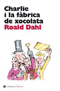 CHARLIE I LA FABRICA DE XOCOLATA | 9788482649047 | DAHL,ROALD | Llibreria Geli - Llibreria Online de Girona - Comprar llibres en català i castellà