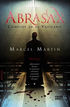 ABRASAX.COMPLOT EN EL VATICANO | 9788498776270 | MARTIN,MARCEL | Llibreria Geli - Llibreria Online de Girona - Comprar llibres en català i castellà