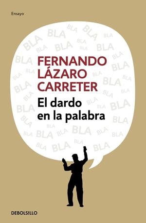 EL DARDO EN LA PALABRA | 9788499083247 | LAZARO CARRETER,FERNANDO | Llibreria Geli - Llibreria Online de Girona - Comprar llibres en català i castellà