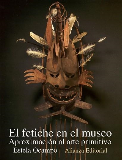 EL FETICHE EN EL MUSEO.APROXIMACION AL ARTE PRIMITIVO | 9788420652634 | OCAMPO,ESTELA | Llibreria Geli - Llibreria Online de Girona - Comprar llibres en català i castellà