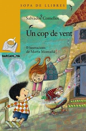 UN COP DE VENT | 9788448926830 | COMELLES,SALVADOR/MONTAÑA,MARTA (IL) | Llibreria Geli - Llibreria Online de Girona - Comprar llibres en català i castellà