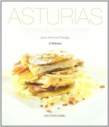 ASTURIAS.COCINA DE MAR Y MONTE(3ª EDICION 2011) | 9788484596516 | FIDALGO,JOSE ANTONIO | Libreria Geli - Librería Online de Girona - Comprar libros en catalán y castellano