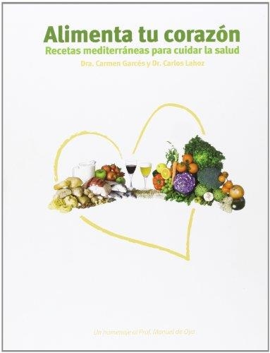 ALIMENTA TU CORAZON.RECETAS MEDITERRANEAS PARA CUIDAR LA SAL | 9788484596462 | GARCES,DRA.CARMEN/LAHOZ,DR.CARLOS | Libreria Geli - Librería Online de Girona - Comprar libros en catalán y castellano