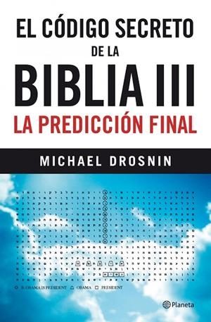 EL CODIGO SECRETO DE LA BIBLIA-3.LA PREDICCION FINAL | 9788408101994 | DROSNIN,MICHAEL | Libreria Geli - Librería Online de Girona - Comprar libros en catalán y castellano
