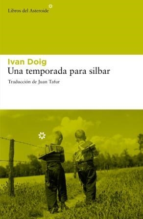 UNA TEMPORADA PARA SILBAR | 9788492663422 | DOIG,IVAN | Llibreria Geli - Llibreria Online de Girona - Comprar llibres en català i castellà