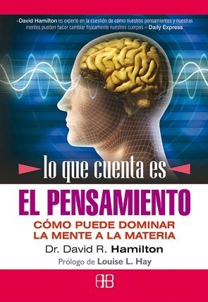 LO QUE CUENTA ES EL PENSMIENTO | 9788496111950 | HAMILTON,DAVID R. | Llibreria Geli - Llibreria Online de Girona - Comprar llibres en català i castellà