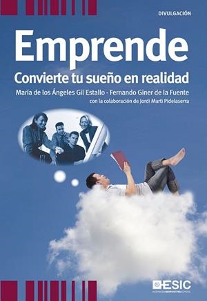 EMPRENDE.CONVIERTE TU SUEÑO EN REALIDAD | 9788473567565 | GIL ESTALLO,MARIA DE LOSGINER DE LA FUENTE,FERNAND | Libreria Geli - Librería Online de Girona - Comprar libros en catalán y castellano