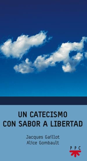 UN CATECISMO CON SABOR A LIBERTAD | 9788428823463 | GAILLOT,JACQUES/GOMBAULT,ALICE | Libreria Geli - Librería Online de Girona - Comprar libros en catalán y castellano