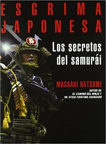 ESGRIMA JAPONESA.LOS SECRETOS DEL SAMURAI | 9788496894174 | MASAAKI,HATSUMI | Libreria Geli - Librería Online de Girona - Comprar libros en catalán y castellano