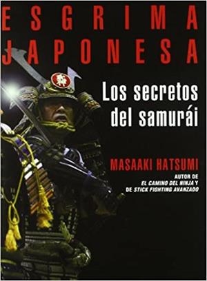 ESGRIMA JAPONESA.LOS SECRETOS DEL SAMURAI | 9788496894174 | MASAAKI,HATSUMI | Libreria Geli - Librería Online de Girona - Comprar libros en catalán y castellano