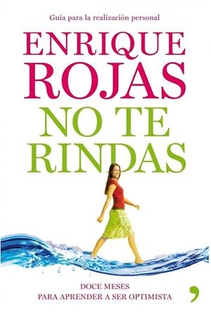 NO TE RINDAS.NAVEGAR SIN HUNDIRSE EN LOS RAPIDOS DE LA VIDA | 9788484609919 | ROJAS,ENRIQUE | Llibreria Geli - Llibreria Online de Girona - Comprar llibres en català i castellà