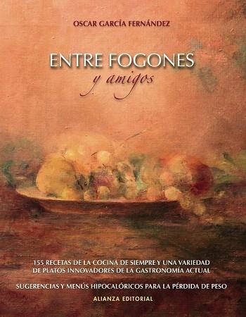 ENTRE FOGONES Y AMIGOS | 9788420651170 | GARCÍA FERNANDEZ,ÓSCAR | Llibreria Geli - Llibreria Online de Girona - Comprar llibres en català i castellà