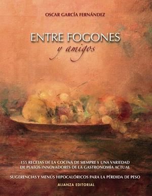 ENTRE FOGONES Y AMIGOS | 9788420651170 | GARCÍA FERNANDEZ,ÓSCAR | Llibreria Geli - Llibreria Online de Girona - Comprar llibres en català i castellà