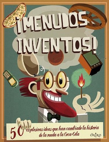 MENUDOS INVENTOS!50 EXPLOSIVAS IDEAS QUE HAN CAMBIADO LA HIS | 9788497545129 | VAN SAAN,ANITA | Libreria Geli - Librería Online de Girona - Comprar libros en catalán y castellano
