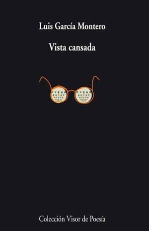 VISTA CANSADA | 9788498957884 | GARCIA MONTERO,LUIS | Libreria Geli - Librería Online de Girona - Comprar libros en catalán y castellano