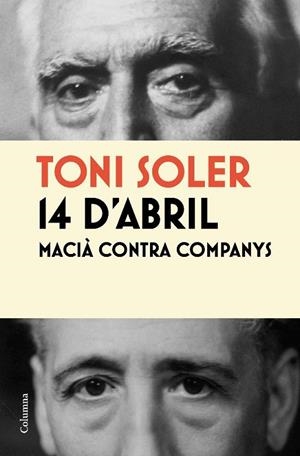 14 D'ABRIL.MACIA CONTRA COMPANYS | 9788466413787 | SOLER,TONI | Libreria Geli - Librería Online de Girona - Comprar libros en catalán y castellano