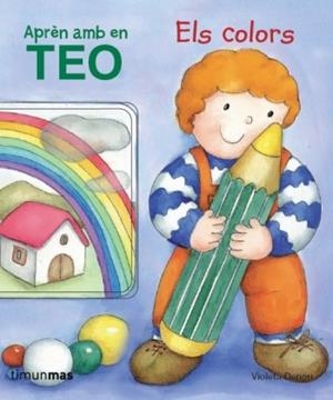 ELS COLORS.APREN AMB EN TEO | 9788499324296 | DENOU,VIOLETA | Libreria Geli - Librería Online de Girona - Comprar libros en catalán y castellano