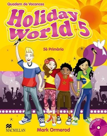 HOLIDAY WORLD-5º PRIMARIA CATALA | 9780230408234 | ORMEROD,MARK | Llibreria Geli - Llibreria Online de Girona - Comprar llibres en català i castellà