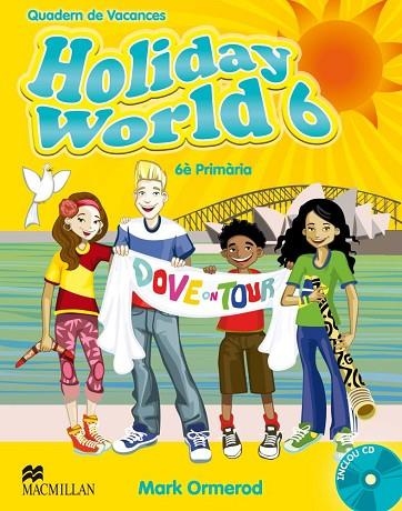 HOLIDAY WORLD-6º PRIMARIA CATALA | 9780230408258 | ORMEROD,MARK | Llibreria Geli - Llibreria Online de Girona - Comprar llibres en català i castellà