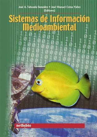 SISTEMAS DE INFORMACION MEDIOAMBIENTAL | 9788497450560 | COTOS YÁÑEZ, JOSÉ MANUEL/TABOADA GONZÁLEZ, JOSÉ ÁNGEL | Libreria Geli - Librería Online de Girona - Comprar libros en catalán y castellano