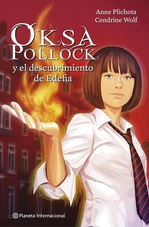 OKSA POLLOCK Y EL DESCUBRIMIENTO DE EDEFIA | 9788408102090 | PLICHOTA,ANNE/WOLF,CENDRINE | Libreria Geli - Librería Online de Girona - Comprar libros en catalán y castellano