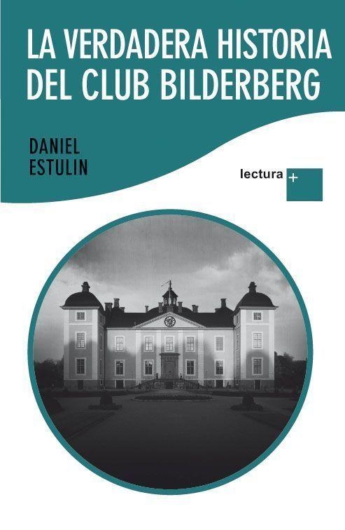 LA VERDADERA HISTORIA DEL CLUB BILDERBERG | 9788484531951 | ESTULIN,DANIEL | Libreria Geli - Librería Online de Girona - Comprar libros en catalán y castellano